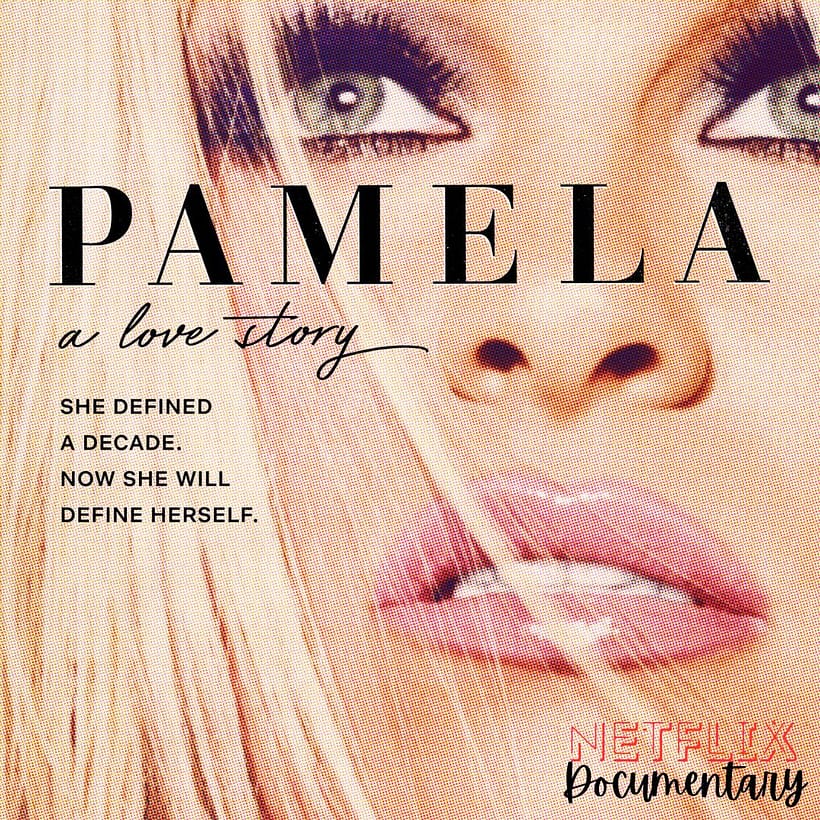 Close of photograph of Pamela Anderson with Type across her face "Pamela a Love Story" which is the Nextflix's Cover for this documentary